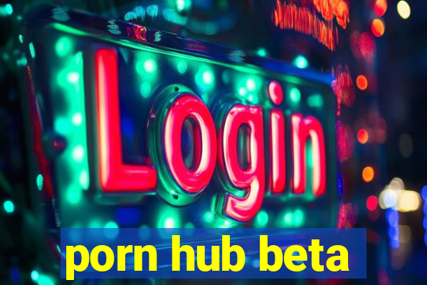 porn hub beta